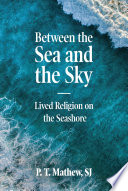 Between the sea and the sky : lived religion on the seashore /