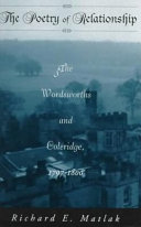 The poetry of relationship : the Wordsworths and Coleridge, 1797-1800 / Richard E. Matlak.