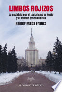 Limbos rojizos : la nostalgia por el socialismo en Rusia y el mundo poscomunista /