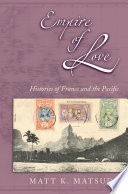 Empire of love : histories of France and the Pacific /