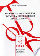 Mulheres na policia militar da Paraiba : genero, direito e funcao policial /