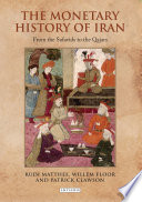 The monetary history of Iran : from the Safavids to the Qajars /