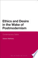 Ethics and Desire in the Wake of Postmodernism : Contemporary Satire.