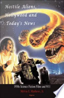 Hostile aliens, Hollywood and today's news 1950s science fiction films and 9/11 /