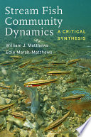 Stream fish community dynamics : a critical synthesis /