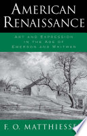 American renaissance : art and expression in the age of Emerson and Whitman / F. O. Matthiessen.