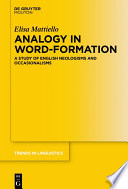 Analogy in Word-formation : a Study of English Neologisms and Occasionalisms.