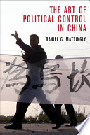 The art of political control in China / Daniel C. Mattingly.