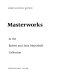 Masterworks in the Robert and Jane Meyerhoff Collection : Jasper Johns, Robert Rauschenberg, Roy Lichtenstein, Ellsworth Kelly, Frank Stella /