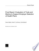 Final report : evaluation of tools and metrics to support employer selection of health plans / Soeren Mattke, Kristin R. Van Busum, Grant Martsolf ; sponsored by the U.S. Department of Labor.