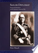 Sailor diplomat : Nomura Kichisaburō and the Japanese-American War / Peter Mauch.