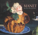 Manet : the still-life paintings / by George Mauner with an essay by Henri Loyrette.