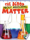 The scoop about measuring matter /