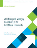 Monitoring and managing fiscal risks in the East African Community /