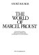 The world of Marcel Proust /