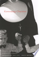 Governing charities : church and state in Toronto's Catholic archdiocese, 1850s-1950s /