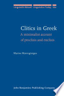 Clitics in Greek a minimalist account of proclisis and enclisis /