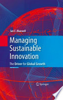 Managing sustainable innovation : the driver for global growth /