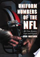 Uniform numbers of the NFL : all-time rosters, facts, and figures /