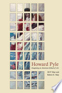 Howard Pyle : Imagining an American School of Art /