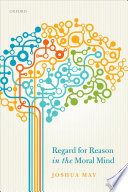 Regard for reason in the moral mind /