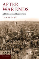 After war ends : a philosophical perspective / Larry May.
