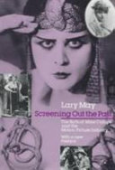 Screening out the past : the birth of mass culture and the motion picture industry /