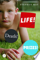 Life! death! prizes! : a novel /