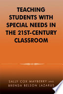 Teaching students with special needs in the 21st century classroom /
