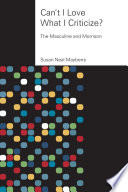 Can't I love what I criticize? : the masculine and Morrison /