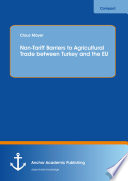 Non-tariff barriers to agricultural trade between Turkey and the EU /
