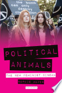 Political animals : the new feminist cinema / Sophie Meyer.