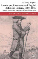 Landscape, literature, and English religious culture, 1660-1800 : Samuel Johnson and languages of natural description / Robert J. Mayhew.