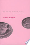 The female in Aristotle's biology : reason or rationalization / Robert Mayhew.