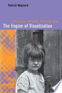 The engine of visualization : thinking through photography /