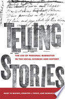 Telling stories : the use of personal narratives in the social sciences and history /