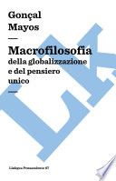 Macrofilosofia della globalizzazione e del pensiero unico /