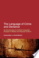 Language of Crime and Deviance : an Introduction to Critical Linguistic Analysis in Media and Popular Culture.