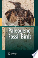 Paleogene fossil birds / Gerald Mayr.