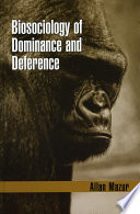 Biosociology of dominance and deference /