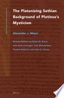 The Platonizing Sethian background of Plotinus's mysticism /