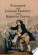 Plagiarism and literary property in the Romantic period Tilar J. Mazzeo.