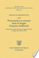 Ponctuation et syntaxe dans la langue française médiévale : étude d'un corpus de chartes originales écrites à Liège entre 1236 et 1291 /