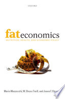 Fat economics : nutrition, health, and economic policy / Mario Mazzocchi, W. Bruce Traill, and Jason F. Shogren.