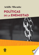 Politicas de la enemistad / Achille Mbembe ; traduccion: Victor Goldstein.