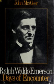 Ralph Waldo Emerson : days of encounter / John McAleer.