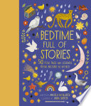 A Bedtime Full of Stories : 50 Folktales and Legends from Around the World /