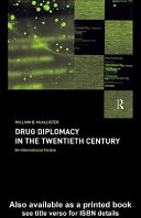 Drug diplomacy in the twentieth century : an international history / William B. McAllister.