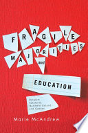 Fragile majorities and education : Belgium, Catalonia, Northern Ireland, and Quebec / Marie McAndrew ; translated by Michael O'Hearn.