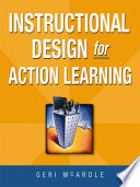 Instructional design for action learning / Geri McArdle.